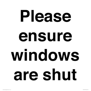 Please ensure windows are shut
